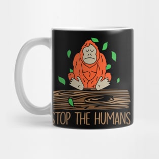 Stop the Humans | Sad Ape in Forest Mug